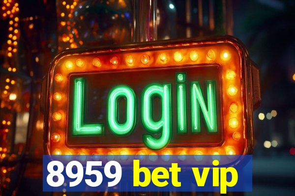 8959 bet vip